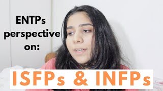 ENTP talks about ISFPs and INFPs because freedom of speech [upl. by Enairb]