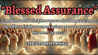 quotBLESSED ASSURANCE JESUS IS MINEquot CHRISTIAN HYMN 41 LYRICSHARP AND MEDITATION VERSES [upl. by Sivie]