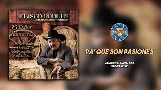 Eliseo Robles y Sus Barbaros del Norte  Pa´Que Son Pasiones  Audio Oficial [upl. by Assenej]