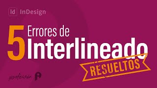 🪀 5 Errores de interlineado en indesign resueltos [upl. by Gustafsson]