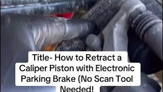 Title How to Retract a Caliper Piston with Electronic Parking Brake No Scan Tool Needed [upl. by Tynan]