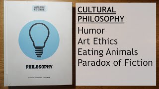 What is PHILOSOPHY  Part 7  CULTURE  Humor Art Ethics Eating Animals amp Paradox of Fiction [upl. by Behre]