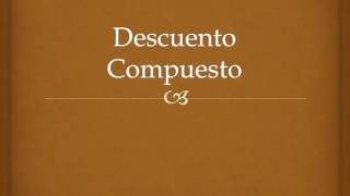 Descuento Simple y Compuesto [upl. by Ferino]