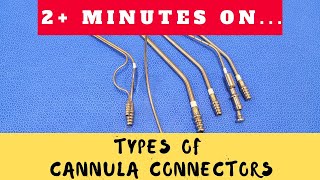 What Are the 3 Cannula Connector Types Just Give Me 2 Minutes [upl. by Geesey]