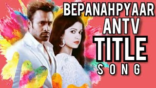 Ost Bepanah Pyaar antv  kya hua tera wada [upl. by Crystie461]