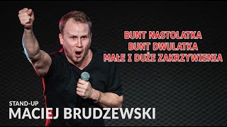 Standup  Maciej Brudzewski  Bunt Nastolatka Bunt Dwulatka Małe i Duże Zakrzywienia  2024 [upl. by Shuma]