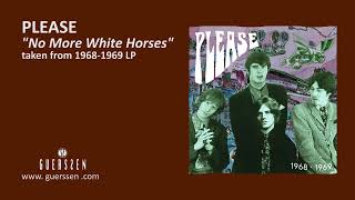 PLEASE  quotNo More White Horsesquot taken from quot19681969quot LP Guerssen Records [upl. by Russ]