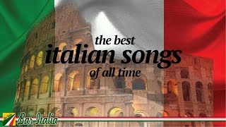 The Best Italian Songs of all Times [upl. by Meletius]