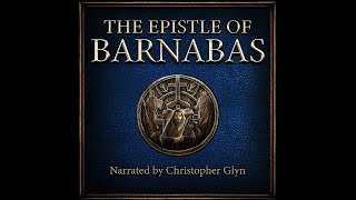 THE EPISTLE OF BARNABAS 📜 Lost Writings From Pauls Companion  Full Audiobook With Text [upl. by Elleda]