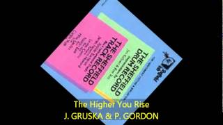 J Gruska amp P Gordon  THE HIGHER YOU RISE [upl. by Hailat225]