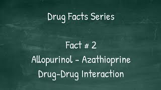 Drug Facts Series Fact 2 Allopurinol  Azathioprine DrugDrug Interaction [upl. by Kelcie]