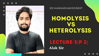 Homolytic and heterolytic bond cleavage  homolysis vs heterolysis  Reaction mechanism  Alok Sir [upl. by Danais]