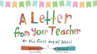 ✏️ A Letter from Your Teacher on the First Day of School by Shannon Olsen amp Sandie Sonke [upl. by Ushijima]