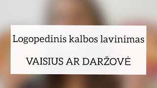 ZUIKIŲ OLA logopedinis kalbos lavinimas VAISIUS AR DARŽOVĖ [upl. by Obocaj]