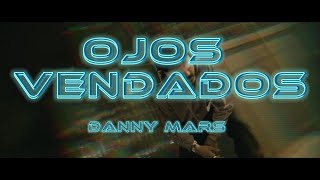 Danny Mars  Ojos Vendados [upl. by Dee]