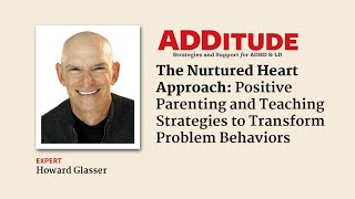 The Nurtured Heart Approach to Positive Parenting with Howard Glasser [upl. by Juetta]