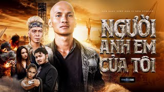 phim ngắn giang hồ NGƯỜI ANH EM CỦA TÔI  QUÂN FUHO TI GÔN HOÀNG THÁI KIM [upl. by Nilecoj101]