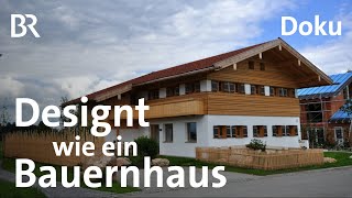 Passivhaus mit Tradition  Doku  BR  Traumhäuser  Modernes Haus vs Bauernhaus  Bauen [upl. by Nahtam]