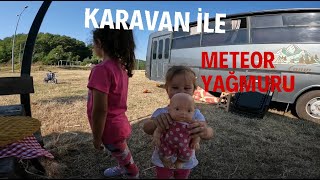 karavan ile meteor yağmuru izlemeye gidiyoruz [upl. by Airetal]