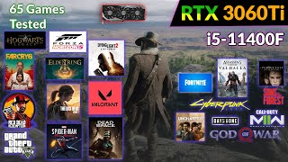 RTX 3060Ti  i5 11400F  Test in 65 Games [upl. by Dranik]