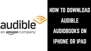 How to Download Audible Books on iPhone or iPad [upl. by Anitsirhk]