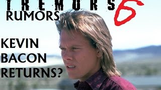 TREMORS 6 RUMORS KEVIN BACON RETURNS [upl. by Neruat]