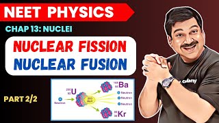 Nuclear Fission amp Nuclear Fusion for NEET 💥 Chap 13 NUCLEI Part 2 Subscribe arvindneet [upl. by Ecirted]