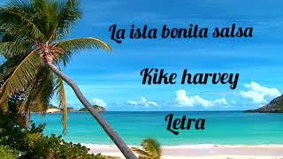 la isla bonita salsa letra kike harvey [upl. by Anisamot]