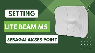 CARA SETTING LITE BEAM M5 SEBAGAI AKSES POINT [upl. by Arnst]