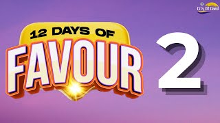 DAY 2  12 DAYS OF FAVOUR  03 JAN 2024 [upl. by Baiss]