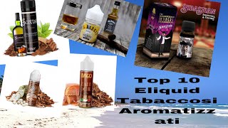 Top 10 Liquido Tabaccosi Aromatizzati [upl. by Elvie305]