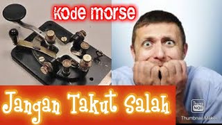 Jangan takut salah saat komunikasi kode morse [upl. by Assenaj]