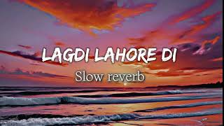 Lagdi Lahore Di  Slowed reverb  lofi [upl. by Airak]