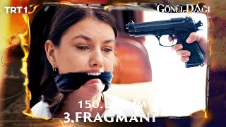 Gönül Dağı 150 Bölüm 3 Fragmanı [upl. by Joshua]