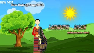 LAKHIMPUR JAGANI  New hajong song 2024official Lyrics video [upl. by Belcher833]