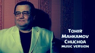 Tohir Mahkamov  Chuchqa  Тохир Махкамов  Чучка music version 2016 [upl. by Adnotal]