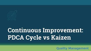 Continuous Improvement PDCA Cycle vs Kaizen [upl. by Zilber103]