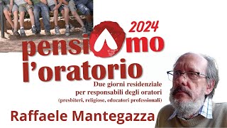 Pensiamo loratorio 2024  intervento del dottor Raffaele Mantegazza [upl. by Dopp]