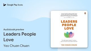 Leaders People Love by Yeo Chuen Chuen · Audiobook preview [upl. by Enelrihs586]