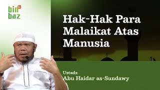 HakHak Para Malaikat Atas Manusia  Bersama Ustadz Abu Haidar asSundawy حفظه الله [upl. by Lil]