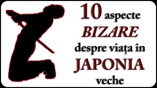 10 aspecte BIZARE despre viața în JAPONIA veche [upl. by Trahurn993]