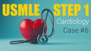 USMLE Step 1 cases  Cardiology Case 6 [upl. by Haskins123]