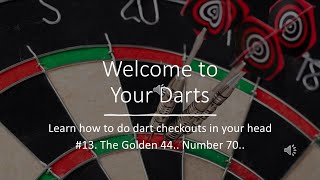 13 Learn dart checkouts in your head The Golden 44 Number 70 [upl. by Tatum]