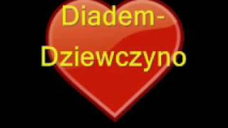 Diadem Dziewczyno [upl. by Oirom]