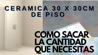 🟢¿COMO CALCULAR LA CANTIDAD DE CERAMICA PARA UN BAÑO O PISO ✅Ejemplo con cerámicas 30x30cm [upl. by Yordan]