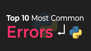 Top 10 Most Common ERRORS In Python And How To FIX Them [upl. by Stevena]