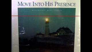 Maranatha Mens Chorus  Move Into His Presence 1985  Full album [upl. by Zonnya]