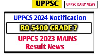 Ro Aro 5400 Grade  uppcs 2024 notification  uppcs 2023 mains result 🎉 uppsc latest news [upl. by Anitnerolf414]