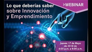 Lo que deberías saber sobre Innovación y Emprendimiento [upl. by Kronick]