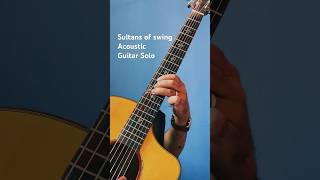 A must learn solo for all the guitarists sultansofswing acousticcover [upl. by Frerichs]